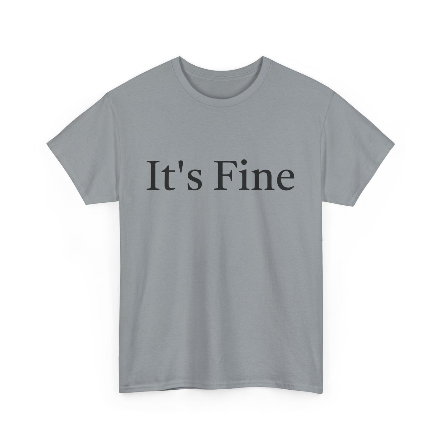 It's Fine - Unisex Heavy Cotton Tee