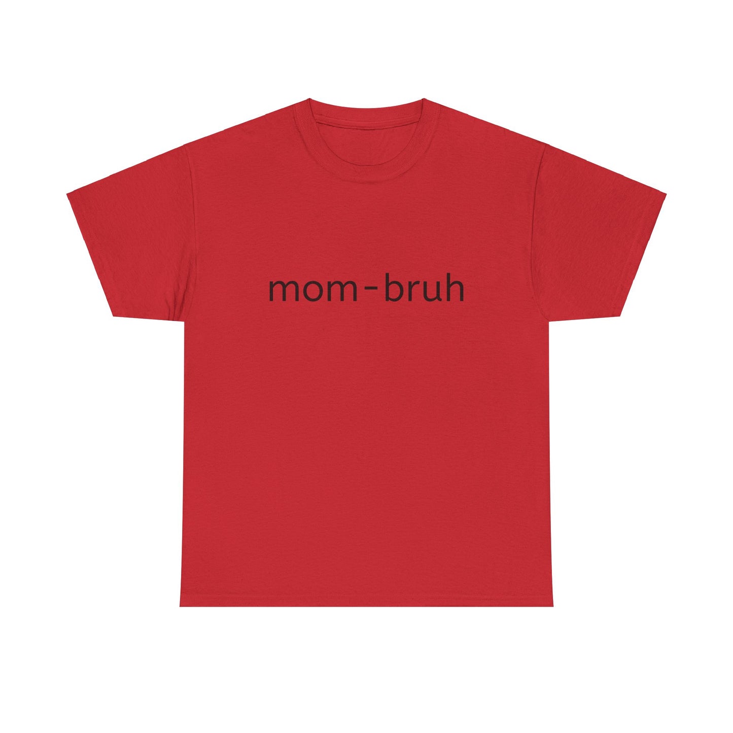 mom-bruh Unisex Heavy Cotton Tee