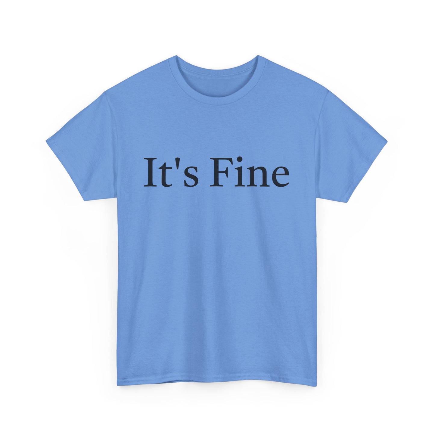 It's Fine - Unisex Heavy Cotton Tee