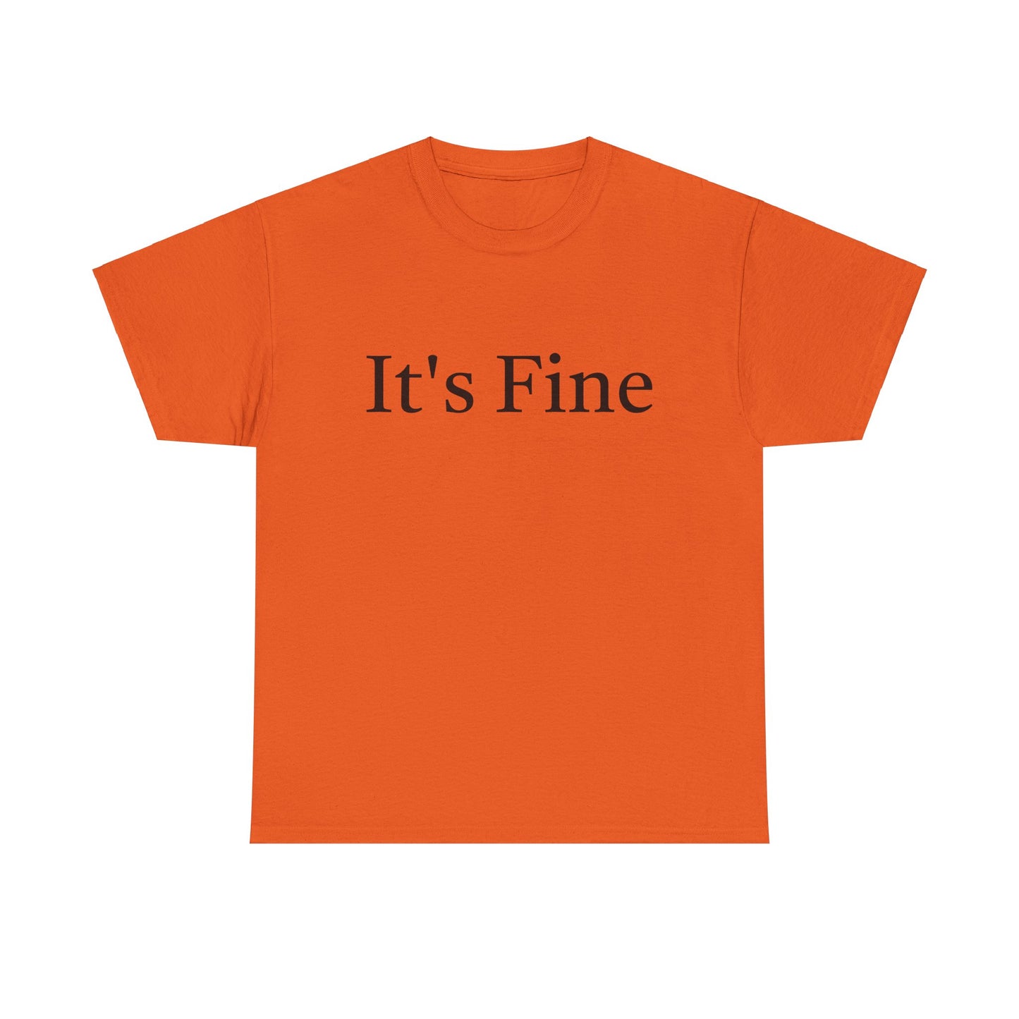 It's Fine - Unisex Heavy Cotton Tee