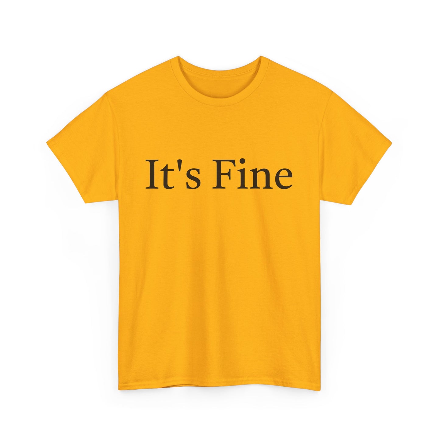 It's Fine - Unisex Heavy Cotton Tee