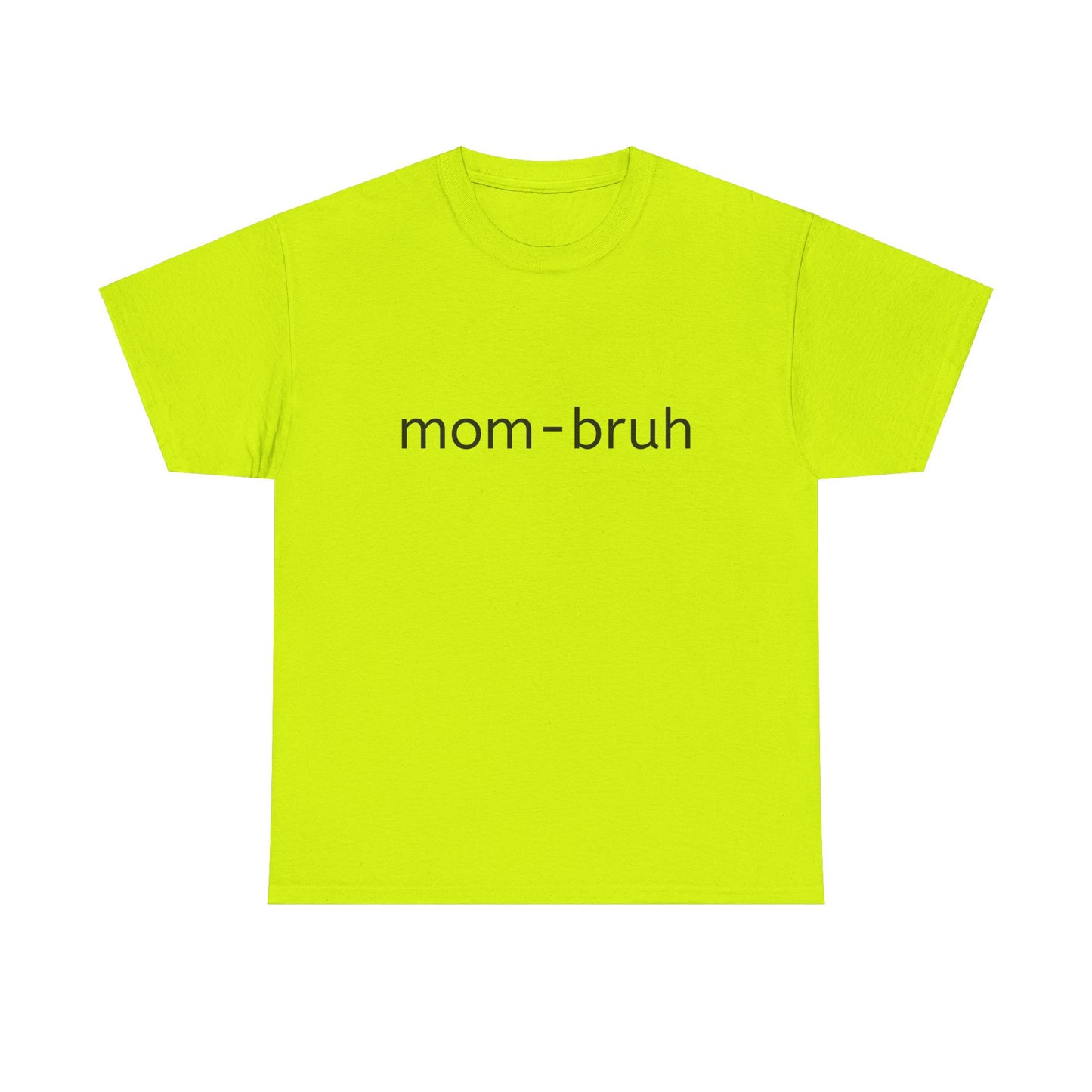 mom-bruh Unisex Heavy Cotton Tee