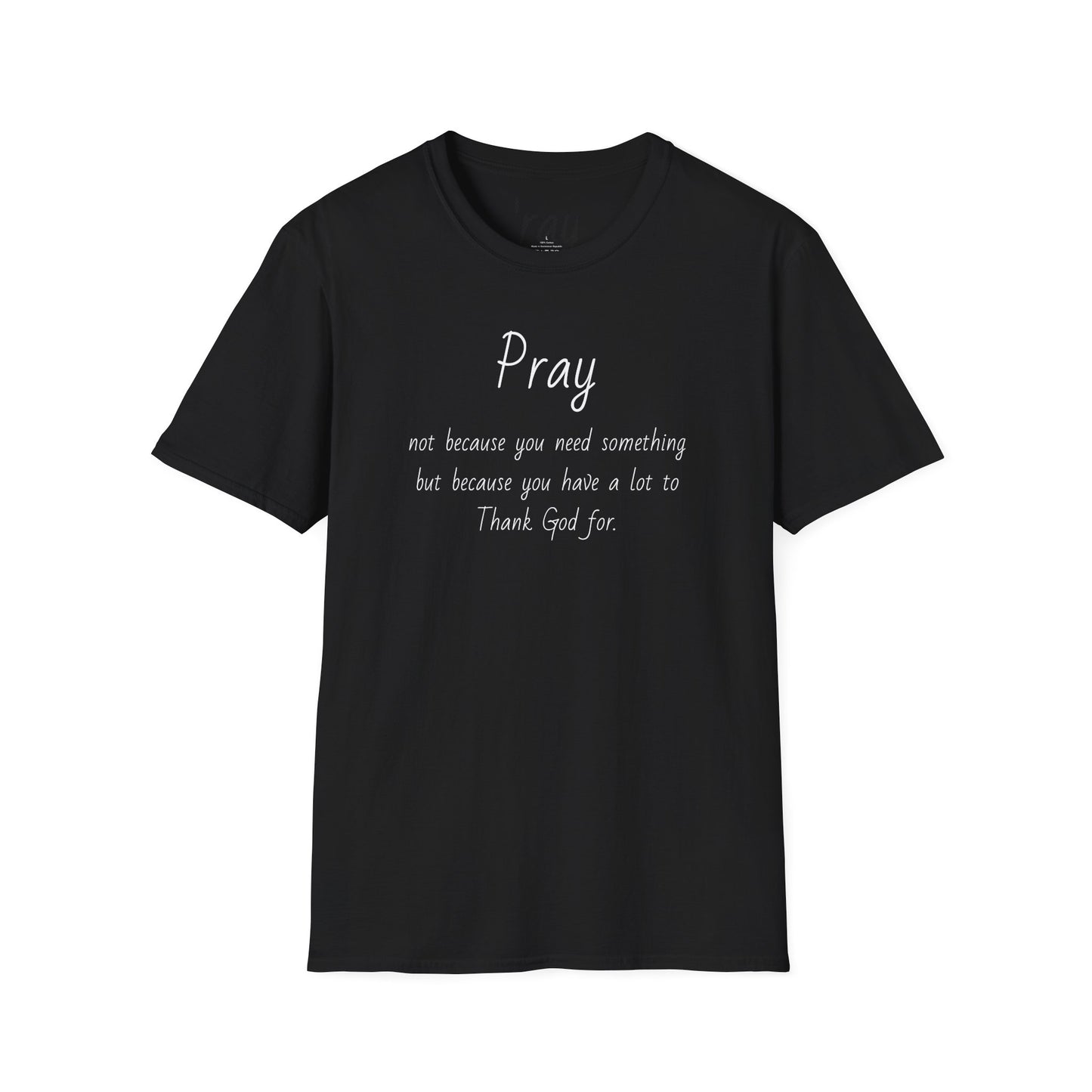 Pray - Unisex Softstyle T-Shirt