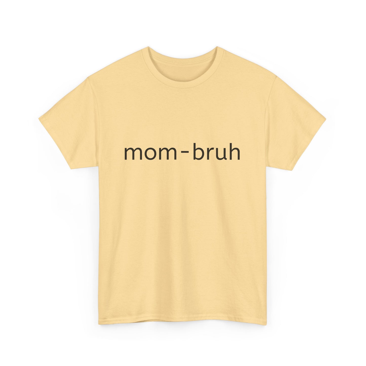 mom-bruh Unisex Heavy Cotton Tee