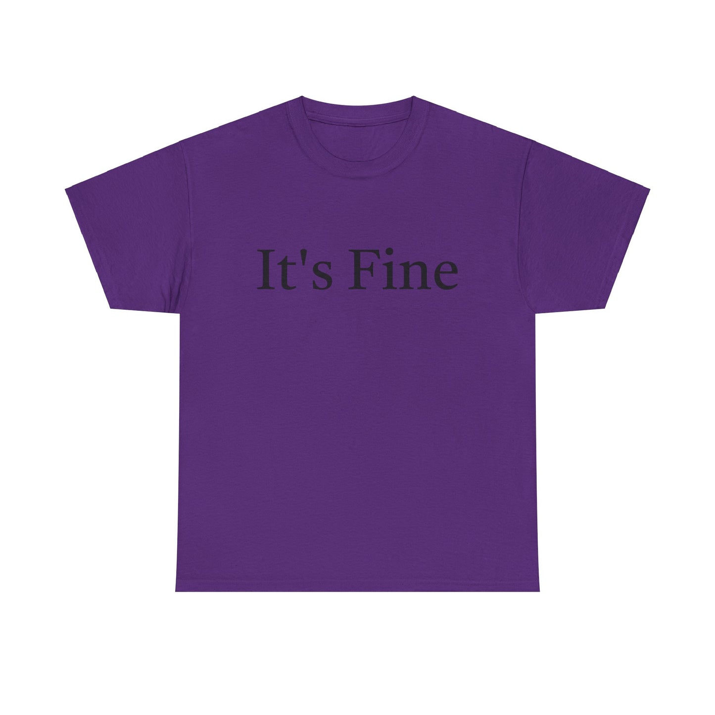 It's Fine - Unisex Heavy Cotton Tee