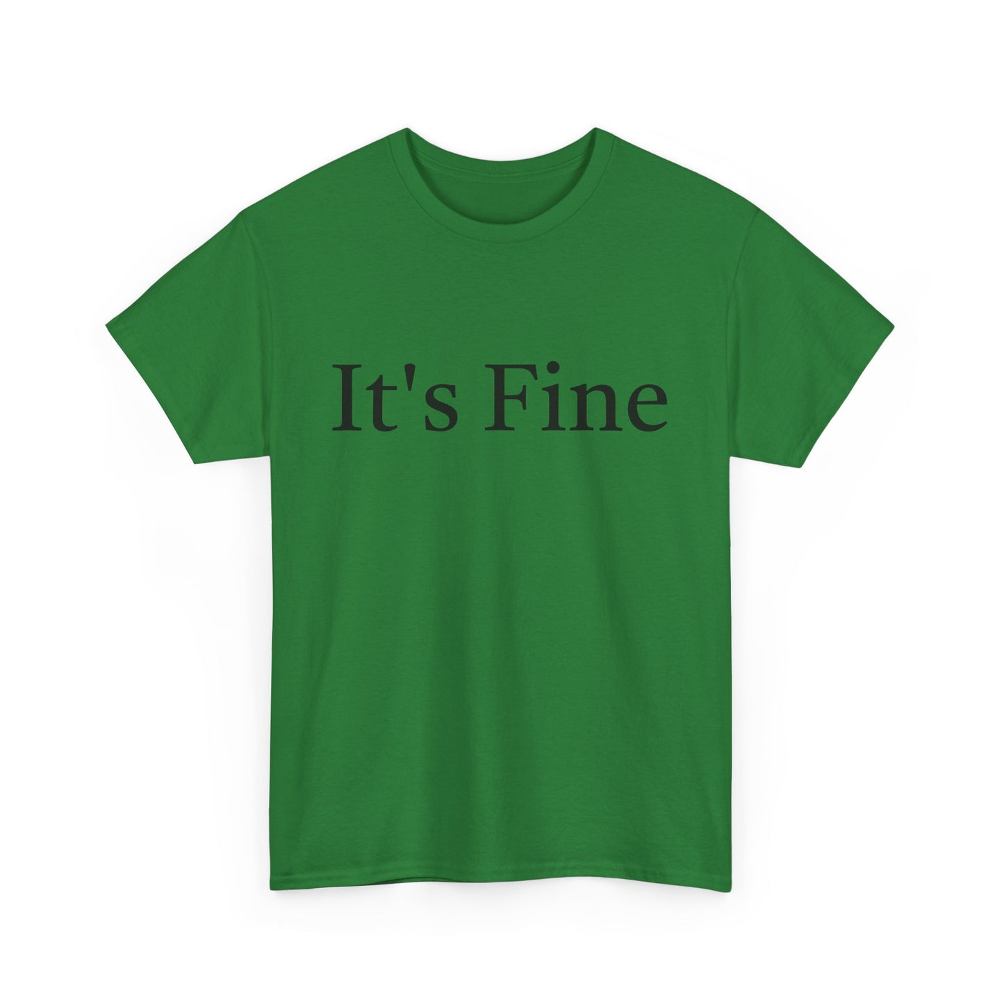 It's Fine - Unisex Heavy Cotton Tee