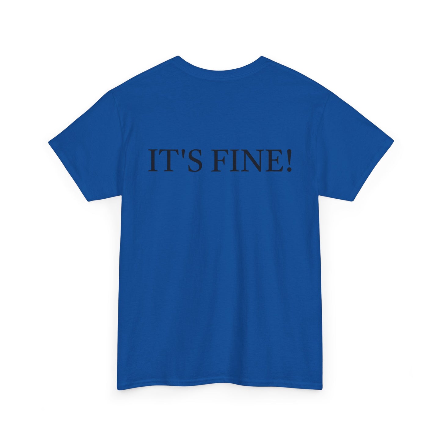 It's Fine - Unisex Heavy Cotton Tee