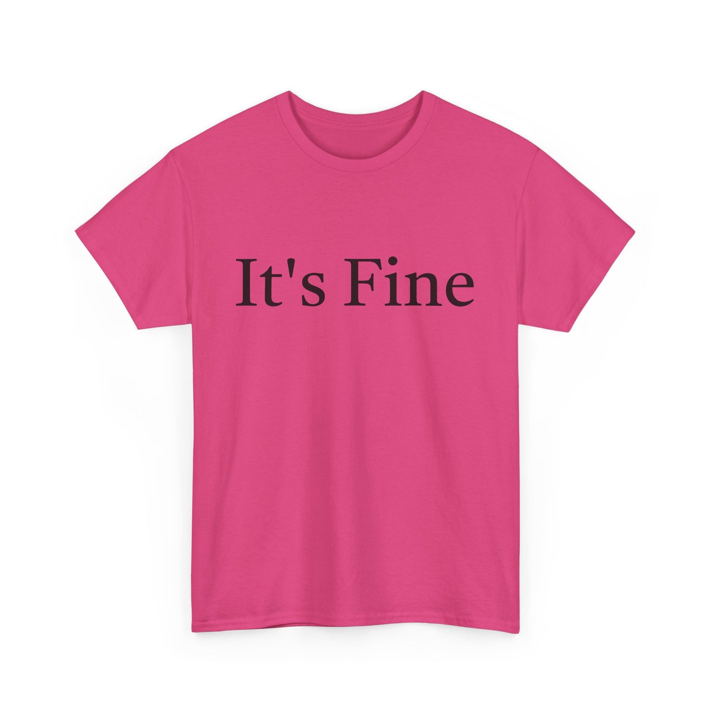 It's Fine - Unisex Heavy Cotton Tee