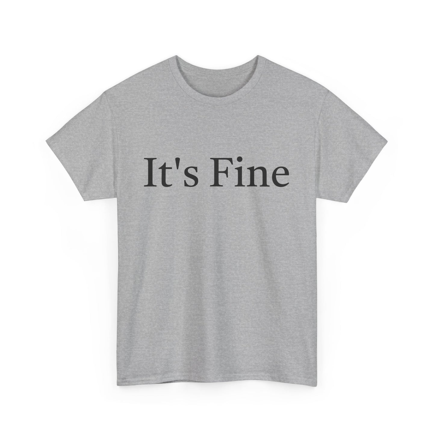 It's Fine - Unisex Heavy Cotton Tee