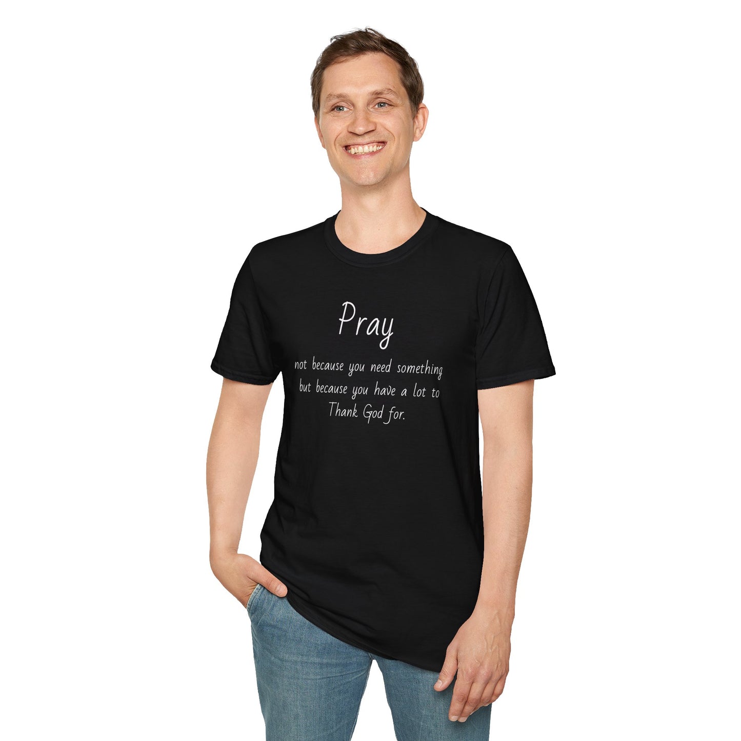 Pray - Unisex Softstyle T-Shirt