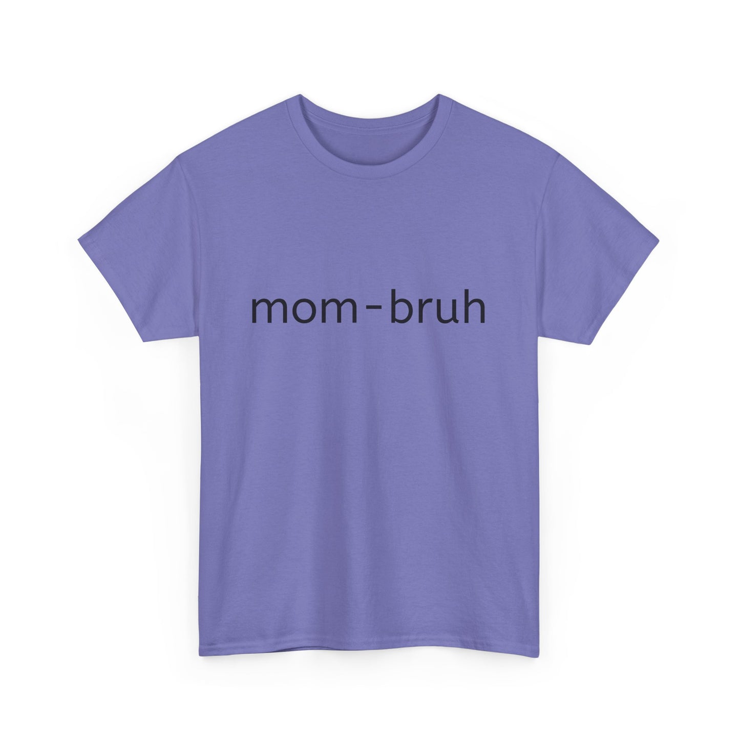 mom-bruh Unisex Heavy Cotton Tee