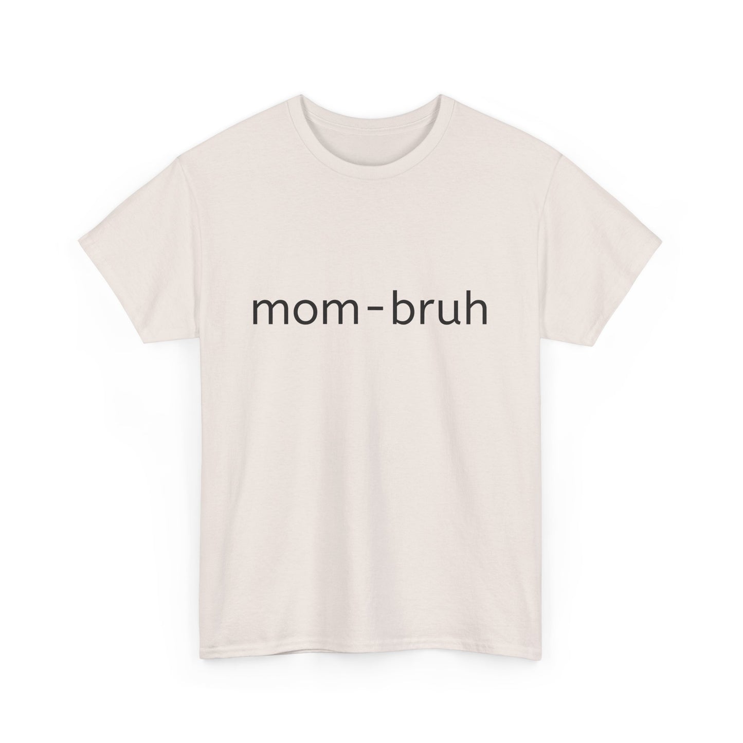 mom-bruh Unisex Heavy Cotton Tee