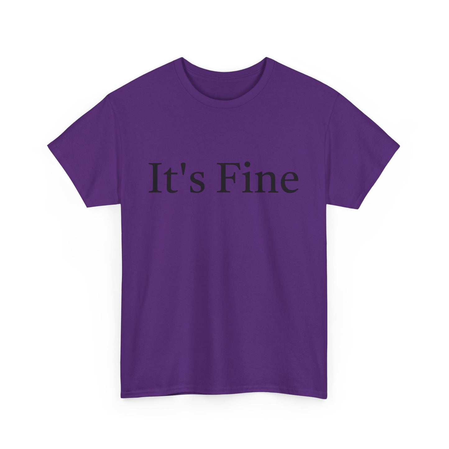 It's Fine - Unisex Heavy Cotton Tee