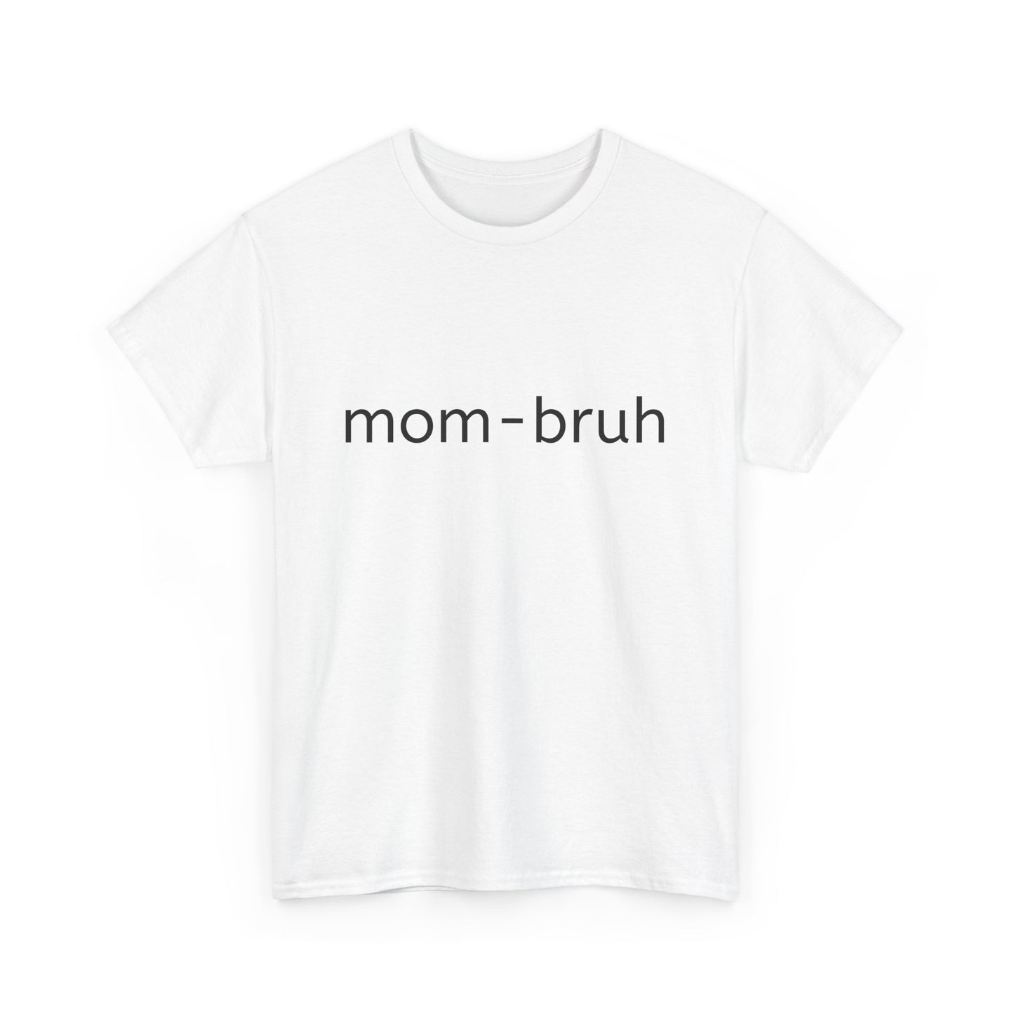 mom-bruh Unisex Heavy Cotton Tee