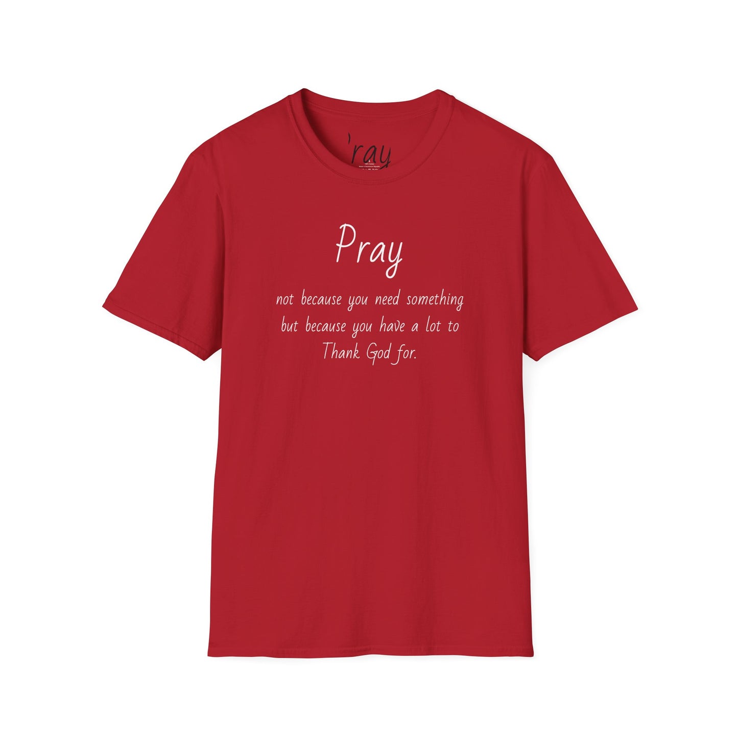 Pray - Unisex Softstyle T-Shirt