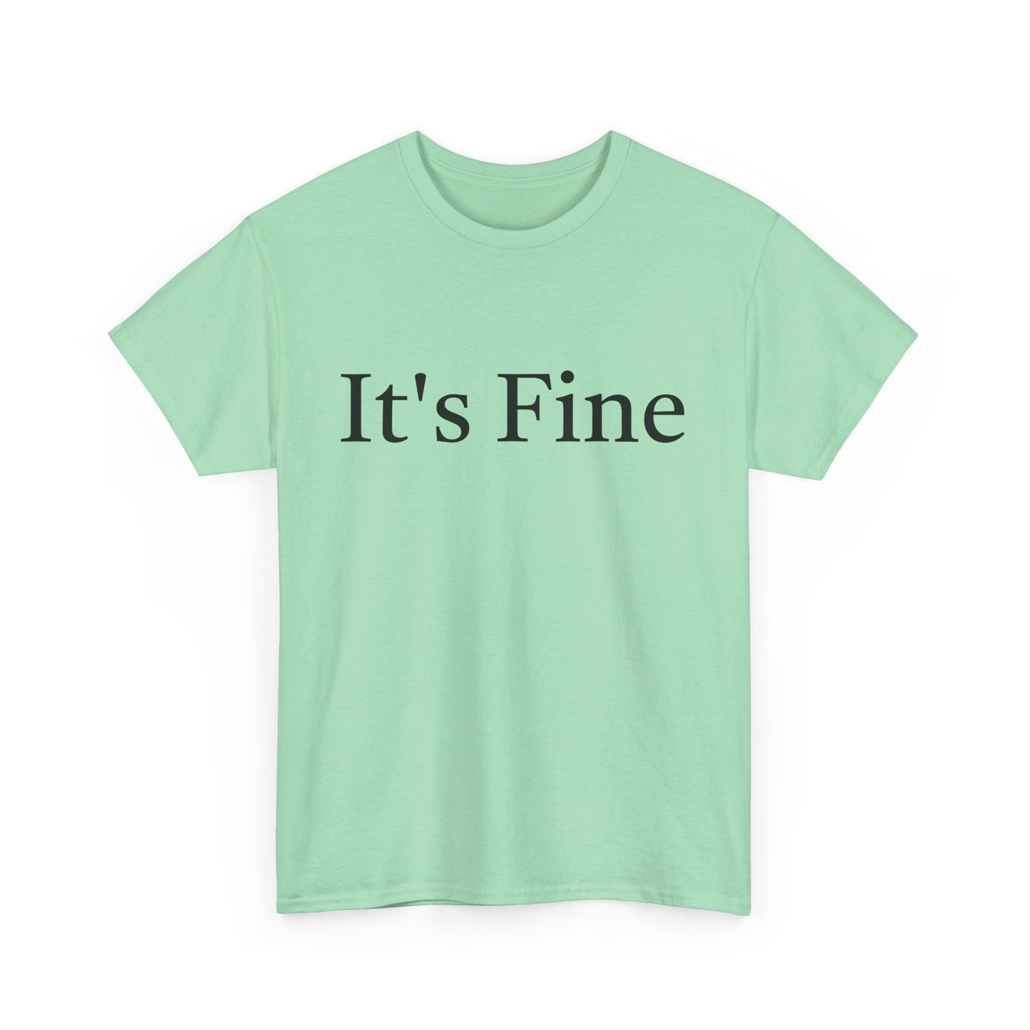 It's Fine - Unisex Heavy Cotton Tee