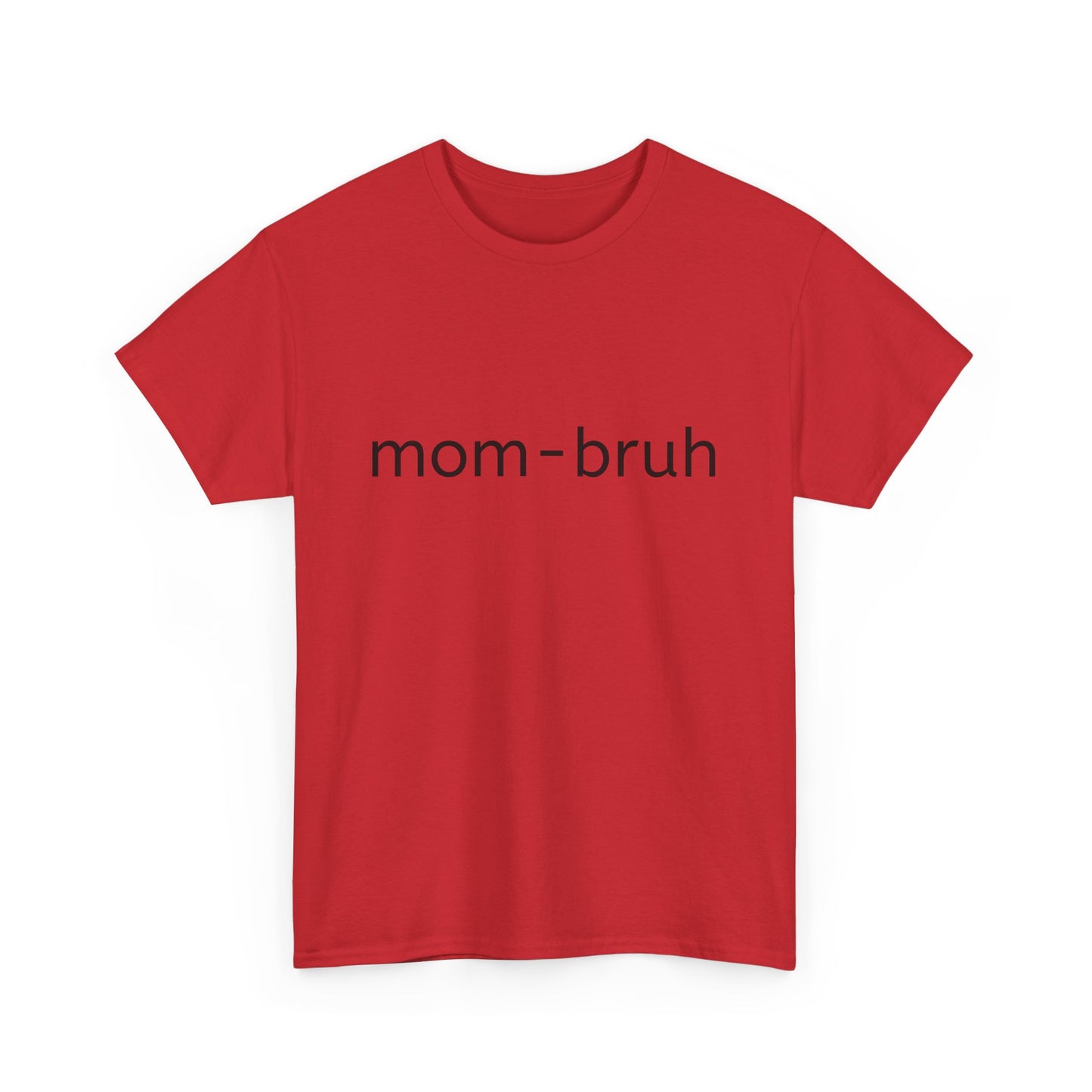 mom-bruh Unisex Heavy Cotton Tee