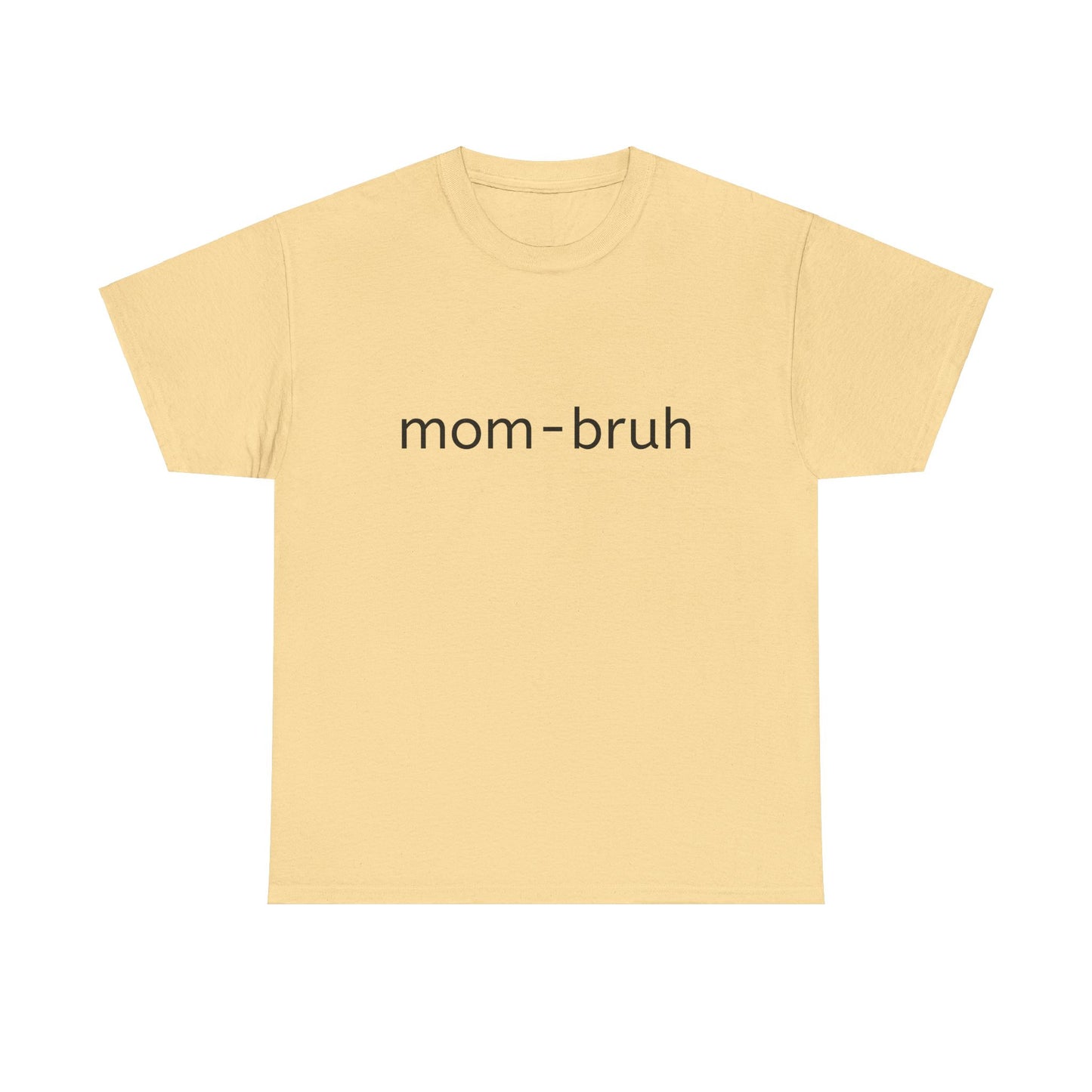 mom-bruh Unisex Heavy Cotton Tee