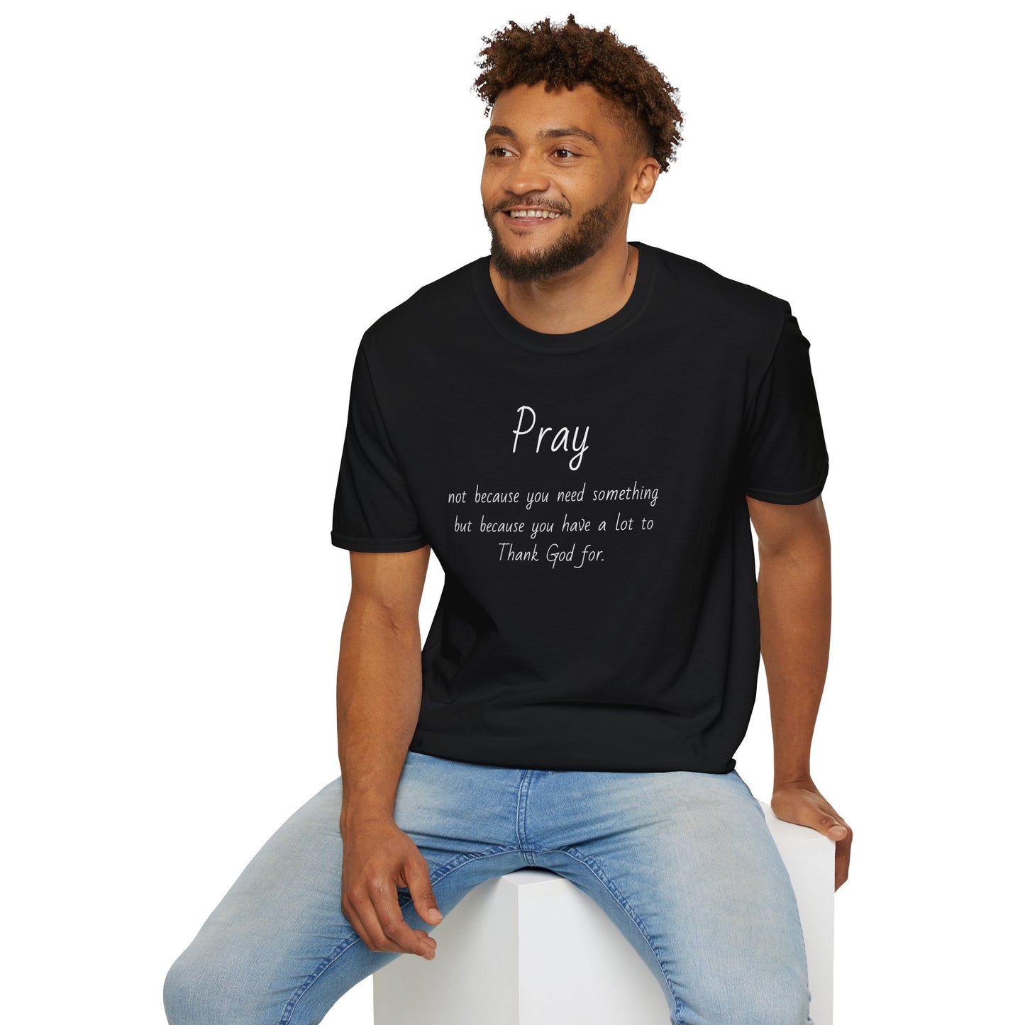 Pray - Unisex Softstyle T-Shirt