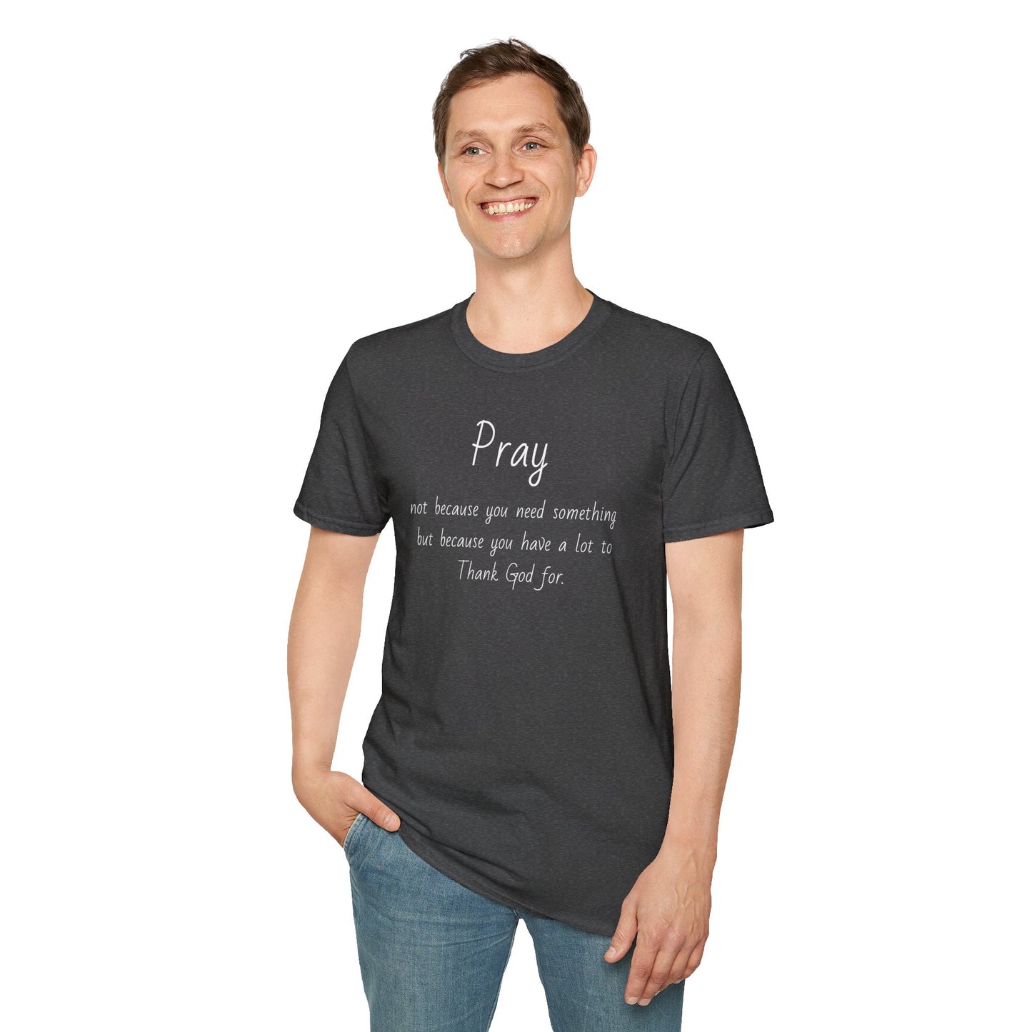 Pray - Unisex Softstyle T-Shirt